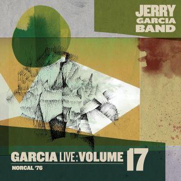 JERRY BAND GARCIA - GARCIALIVE VOLUME 17: NORCAL ’76