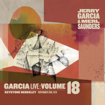 GARCIA,JERRY & MERL SAUNDERS - GARCIALIVE VOL. 18: NOVEMBER 2ND, 1974 - KEYSTONE BERKELEY