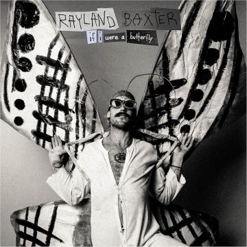RAYLAND BAXTER - IF I WERE A BUTTERFLY
