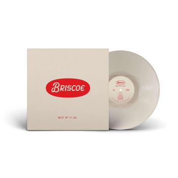 BRISCOE - WEST OF IT ALL