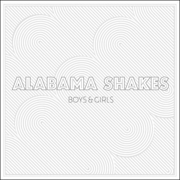 ALABAMA SHAKES - BOYS & GIRLS