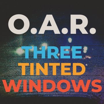 O.A.R. - THREE TINTED WINDOWS