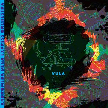 ANDROMEDA MEGA EXPRESS ORCHESTRA - VULA