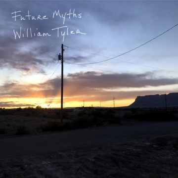 WILLIAM TYLER - FUTURE MYTHS