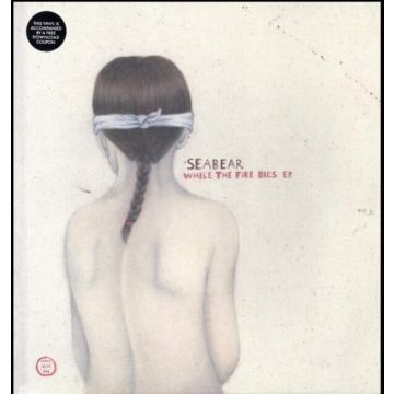 SEABEAR - WHILE THE FIRE DIES EP