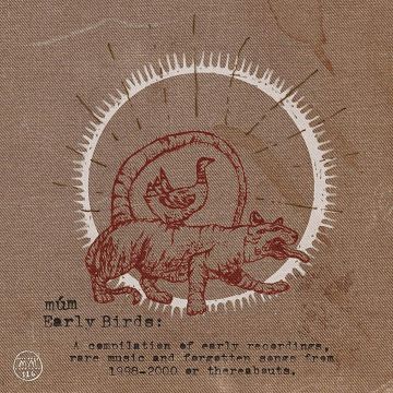 MUM - EARLY BIRDS