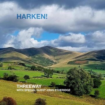 THREEWAY & JOHN ETHERIDGE - HARKEN!