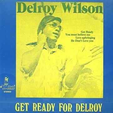 DELROY WILSON - GET READY FOR DELROY