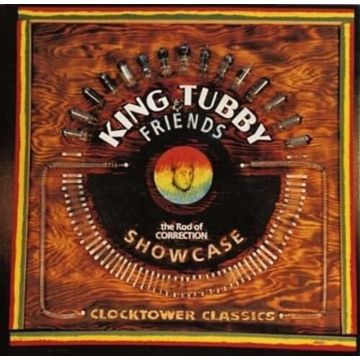 KING TUBBY & FRIENDS - ROD OF CORRECTION SHOWCASE