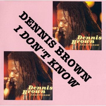 DENNIS BROWN - I DON'T KNOW
