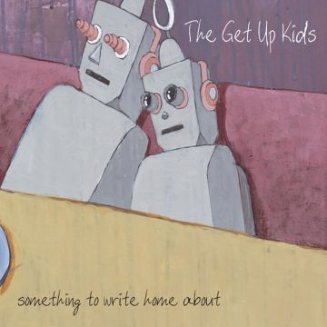 GET UP KIDS - SOMETHING TO WRITE HOME ABOUT