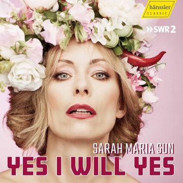 SARAH MARIA SUN; SWR SYMPHONIEORCHESTER; VANESSA PORTER - SCHNEBEL & SCHOLLHORN: YES I WILL YES