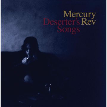MERCURY REV - DESERTER'S SONGS