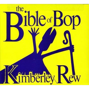 KIMBERLY REW - BIBLE OF BOP