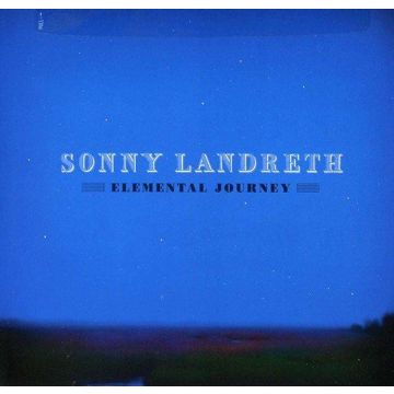 SONNY LANDRETH - ELEMENTAL JOURNEY