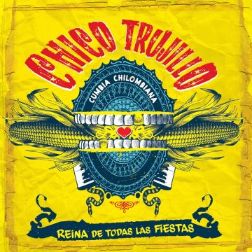 CHICO TRUJILLO - REINA DE TODAS LAS FIESTAS
