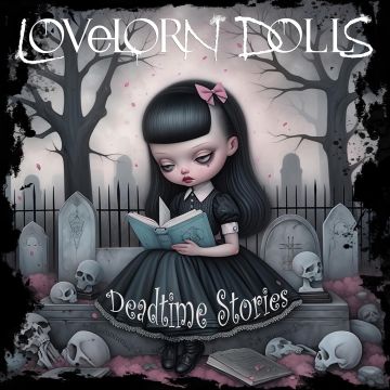LOVELORN DOLLS - DEADTIME STORIES