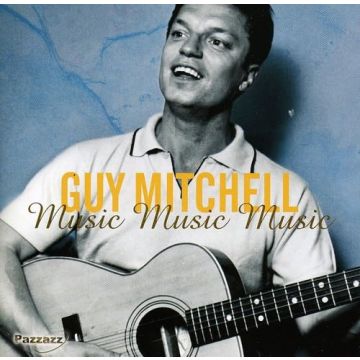 GUY MITCHELL - MUSIC MUSIC MUSIC