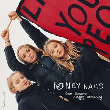 HONEY HAHS - DEAR SOMEONE, HAPPY SOMETHING