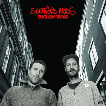 SLEAFORD MODS - ENGLISH TAPAS