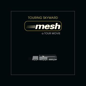 MESH - TOURING SKYWARD - A TOUR MOVIE (HARDCOVER BOOK)