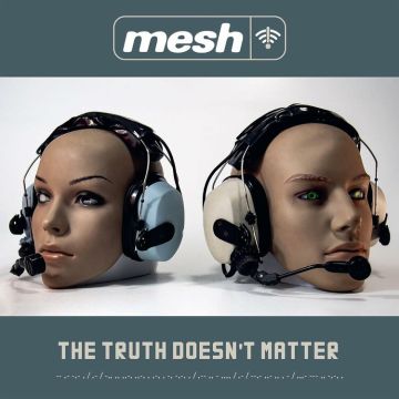 Mesh - Truth Doesn'T Matter