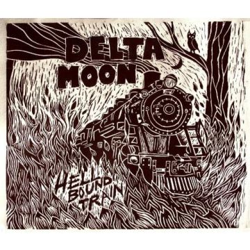 DELTA MOON - HELL BOUND TRAIN