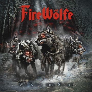 FIREWOLFE - WE RULE THE NIGHT