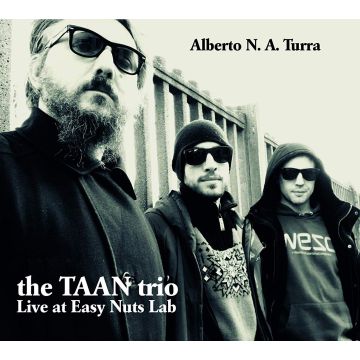ALBERTO N.A. TURRA - TAAN TRIO - LIVE AT EASY NUTS LAB