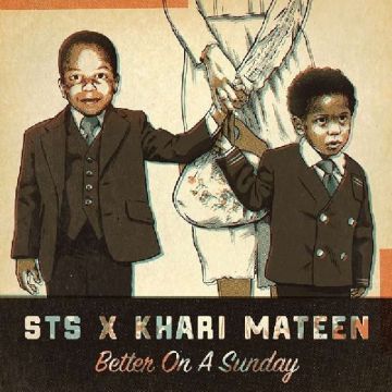 STS X KHARI MATEEN - BETTER ON A SUNDAY