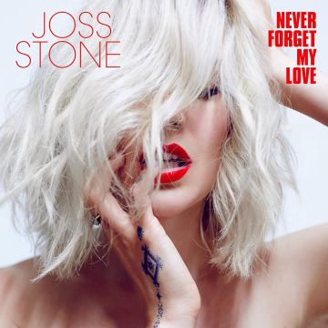 JOSS STONE - NEVER FORGET MY LOVE