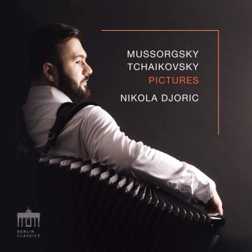 NIKOLA DJORIC - MUSSORGSKY & TCHAIKOVSKY: PICTURES