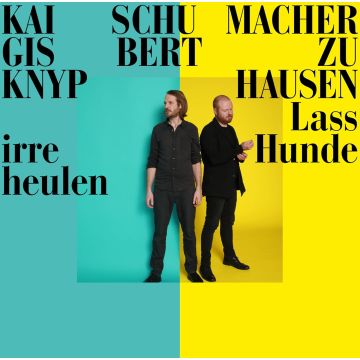 GISBERT ZU KNYPHAUSEN; KAI SCHUMACHER - LASS IRRE HUNDE HEULEN