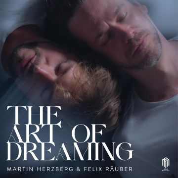 MARTIN HERZBERG - MARTIN HERZBERG & FELIX RAUBER: THE ART OF DREAMING