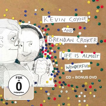 [CD/DVD] COYNE,KEVIN & BRENDAN CROKER - LIFE IS ALMOST WONDERFUL