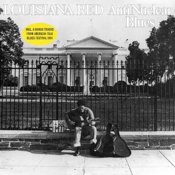 LOUISIANA RED - ANTI-NUCLEAR BLUES