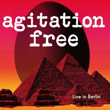 AGITATION FREE - LIVE IN BERLIN