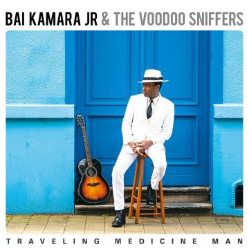 KAMARA JR.,BAI & THE VOODOO SNIFFERS - TRAVELING MEDICINE MAN
