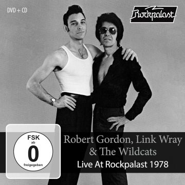 GORDON,ROBERT & LINK WRAY & THE WILDCATS - LIVE AT ROCKPALAST 1978