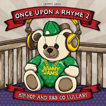 JAMMY JAMS - ONCE UPON A RHYME 2: HIP-HOP & R&B GO LULLABY