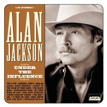 ALAN JACKSON - UNDER THE INFLUENCE
