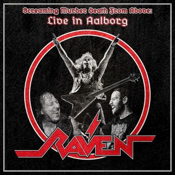 RAVEN - SCREAMING MURDER DEATH FROM ABOVE: LIVE IN AALBORG