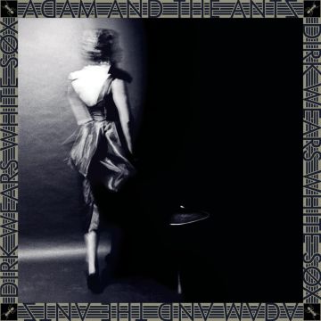 ADAM & THE ANTS - DIRK WEARS WHITE SOX