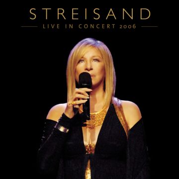 BARBRA STREISAND - STREISAND: LIVE IN CONCERT 2006
