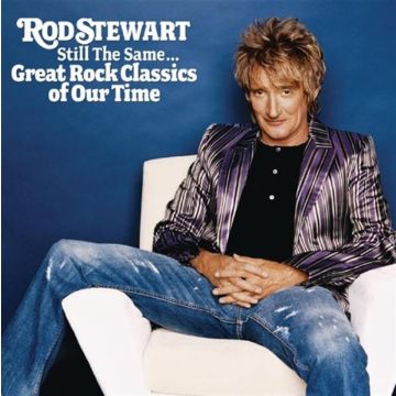 ROD STEWART - STILL THE SAME... GREAT ROCK CLASSICS OF OUR TIME