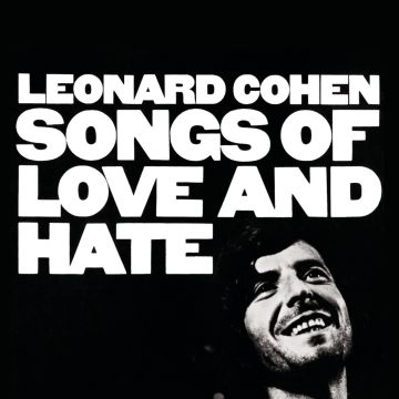 LEONARD COHEN - SONGS OF LOVE & HATE (40TH ANNIVERSARY)