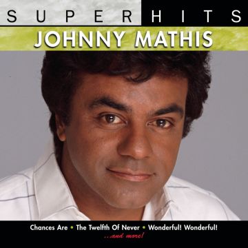 JOHNNY MATHIS - SUPER HITS
