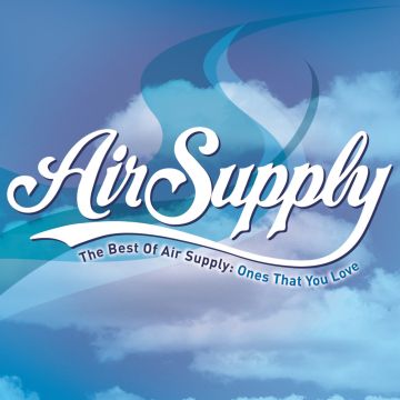 AIR SUPPLY - BEST OF AIR SUPPLY: ONES THAT YOU LOVE