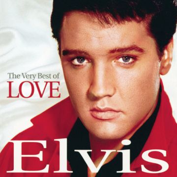 ELVIS PRESLEY - VERY BEST OF LOVE