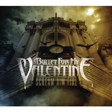 BULLET FOR MY VALENTINE - SCREAM AIM FIRE